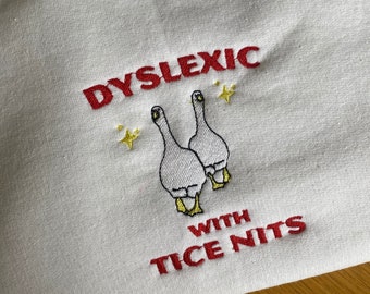 Dyslexic Goose Sweatshirt, Embroidered Sweatshirt, Funny, Jumper, crewneck