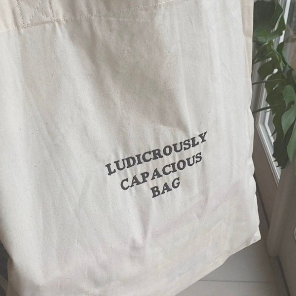 Ludicrously Capacious Bag Embroidered Tote Bag, Shopping Bag, Cotton Tote Bag, Market Bag, Gift, Christmas, Present, Canvas Black Tote Bag