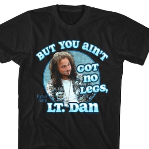 Forrest Gump T-Shirt Lt Dan You Ain&#39;t Got No Legs Men&#39;s Tees