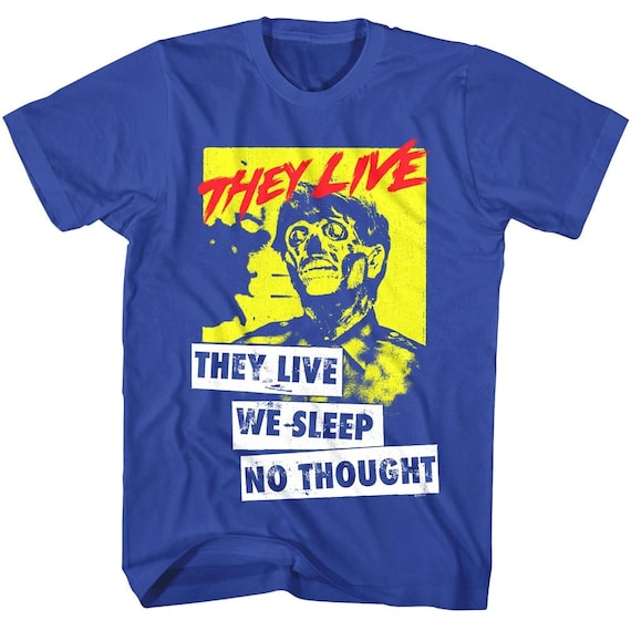 They Live We Sleep T Shirt They Live We Sleep T Shirt