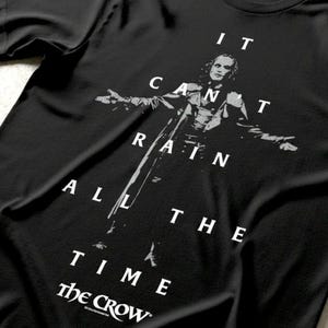 THE CROW T-Shirt It Can't Rain All The Time Quote Movie Tees image 2