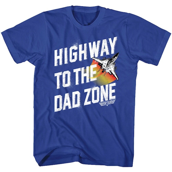 Buy TOP GUN Shirt Highway to the Dad Zone Maverick Poster Graphic
