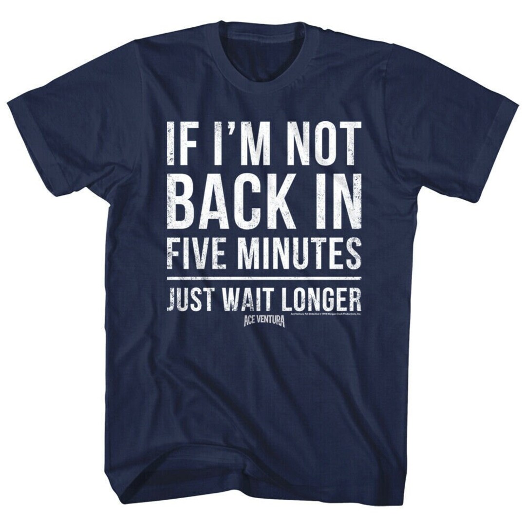 Ace ventura t shirt just wait longer etsy