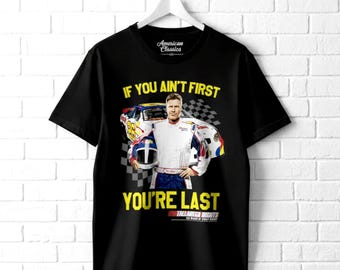TALLADEGA NIGHTS Shirt If You Ain't First You're Last Tees