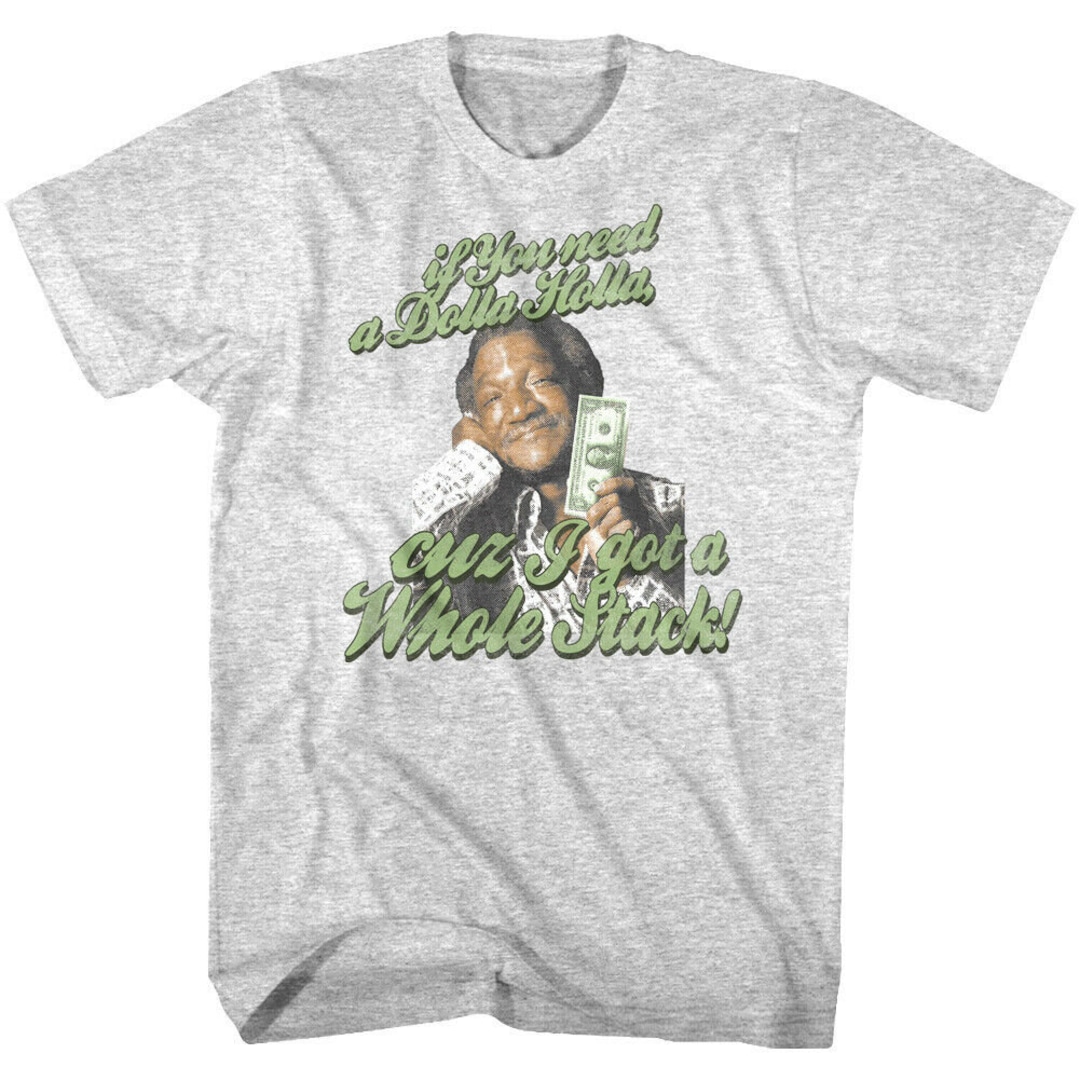 Redd Foxx Men's T Shirt If You Need a Dollar Holla Quote Money