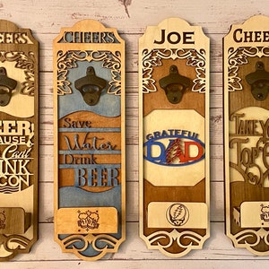 Bottle Opener-Custom Laser cut & Engraved, Made to order, Grateful Dad, Beer Bacon, custom, READ ORDER INSTRUCTIONS