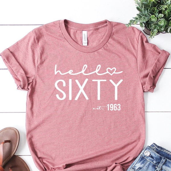 Hello Sixty T-Shirt, Est 1963, 60th Birthday Shirt, Mothers Birthday Gift, 60th Birthday For Women, 60th Birthday Party, Fifty Shirt, Gift