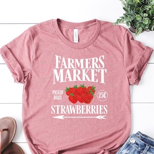 Farmers Market Picked Daily Straweberries T-Shirt, Strawberry Shirt Women, Strawberry Clothes, Farmer Gift For Women, Funny Mothers Day Gift
