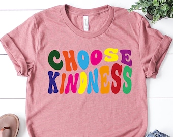 Choose Kindness T-Shirt: Inspirational Positive Tee