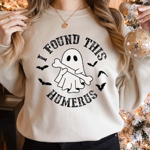 I Found This Humerus Sweatshirt/Hoodie, Women Halloween Sweatshirt, Halloween Sweatshirt Women Cute,Halloween Ghost Sweatshirt, Ghost Hoodie