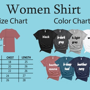 May include: Women's shirt size chart with measurements in inches for chest and length. Color chart shows different colors available: black, dark grey, light grey, white, heather mauve, deep teal, and heather navy.