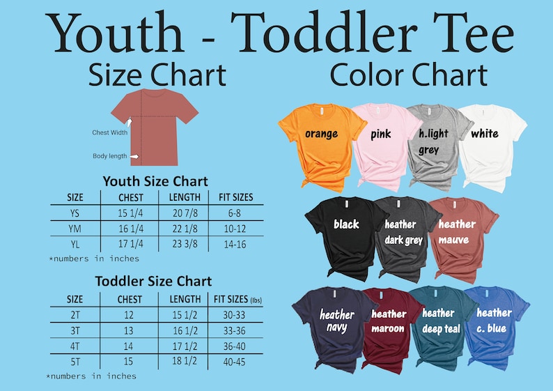 May include: Size chart for youth and toddler t-shirts. The chart shows chest and length measurements in inches, along with corresponding age and weight ranges. The color chart shows a variety of t-shirt colors, including orange, pink, light grey, white, black, heather dark grey, heather mauve, heather navy, heather maroon, heather deep teal, and heather c. blue.