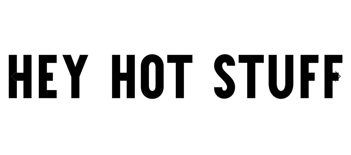 Hey Hot Stuff Reuseable Mirror Decal Etsy