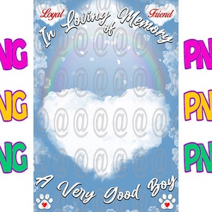 May include: A blue and white digital printable memorial card with a rainbow and a heart-shaped cloud. The text reads "In Loving Memory of a Very Good Boy" with the words "Loyal" and "Friend" at the top.