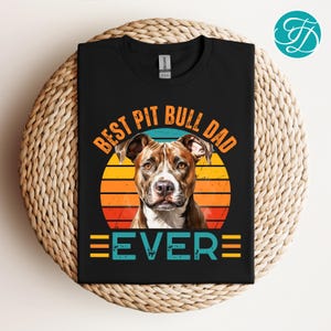 Best Pit Bull Dad Ever Shirt, Pit Bull Dad shirt, Pittie Dad shirt, Pitbull Dad shirt, Men&#39;s Pit Bull Terrier shirt, Gift for Pit Bull Lover