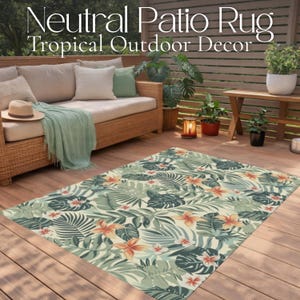 May include: A rectangular outdoor patio rug with a tropical leaf and flower pattern. The rug features a cream background with green, blue, and orange floral and foliage designs. Text on the image reads "Neutral Patio Rug Tropical Outdoor Decor."