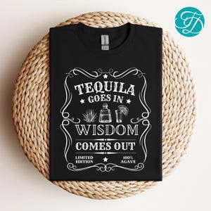 Tequila Wisdom Funny Drinking Shirt: Cinco De Mayo Margarita Gift
