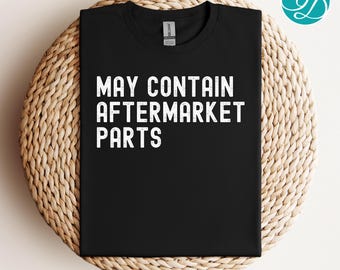 Funny Aftermarket Parts T-Shirt: Joint Replacement, Transplant, Pacemaker