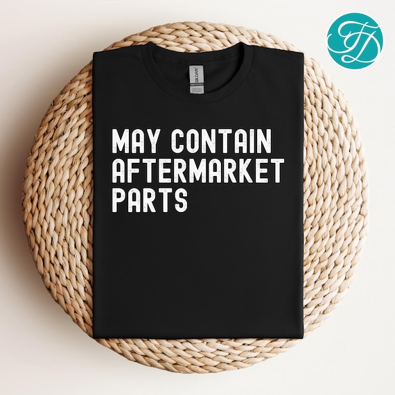 Funny Aftermarket Parts T-Shirt: Joint Replacement, Transplant, Pacemaker