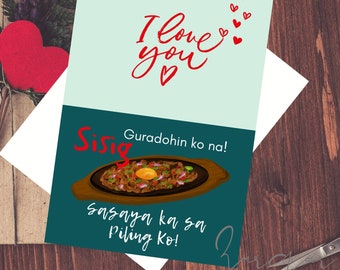 Sisig Tagalog Greeting card/ Sisiguraduhin ko na sasaya ka sa piling ko/ Valentine's card for Girlfriend/ I will make sure you are happy