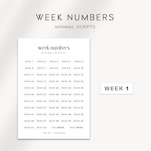 May include: A printable sheet with week numbers from 1 to 52. The sheet is titled "Week Numbers" and "Minimal Scripts". The sheet also includes the text "Week 1" in a separate box.