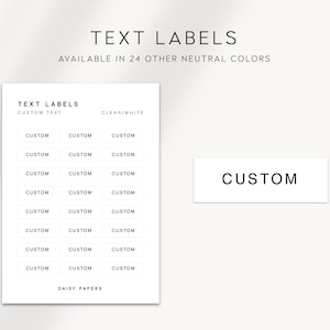 May include: A sheet of printable text labels with the words "TEXT LABELS" and "CUSTOM TEXT" at the top. The sheet includes 24 blank labels with the word "CUSTOM" printed on each label. The text "CLEAR/WHITE" and "DAISY PAPERS" are also printed on the sheet.
