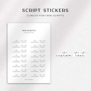 May include: A sheet of cursive font mini script stickers with the text "custom text" on a white background. The stickers are designed for use in planners, journals, and other paper crafts.