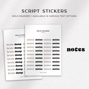 May include: Two sheets of sticker paper with bold text headers. One sheet has the text "Brain Dump" repeated multiple times. The other sheet has the text "Notes" repeated multiple times. The text is in a script font.