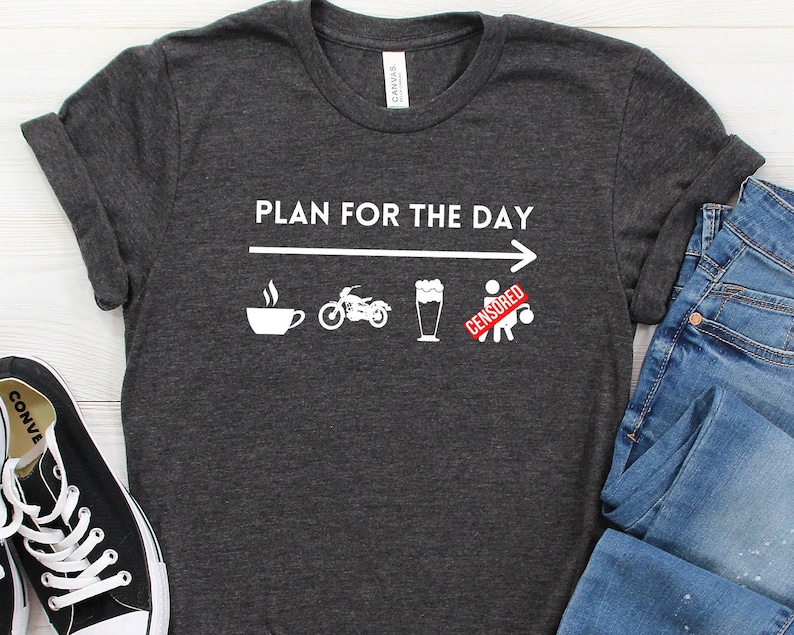 Plan for the Day, Biker Shirt, Biker Gift, Gift for Biker, Shirt for Biker, Motorcycle Shirt, Motorcycle Gift, Funny Biker Shirt image 1