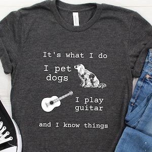 It&#39;s What I Do, Guitar Gift, Gift for Guitar Player, Guitar Lover Gift, Guitarist Gift, Guitar Player Gift, Guitar Shirt, Guitarist T-Shirt