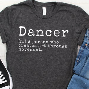 Dancer Definition, Dance Shirt, Dancer Shirt, Dancing Shirt, Gift for Dancer, Dancer Gift, Funny Dancer, Dance Lover, Dance Team,