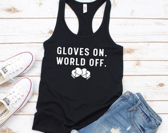 Gloves on World off - Boxing Shirt, Boxing Tank, Womens Boxing Tank, Workout Tank, Gym Tank, Kickboxing Tank, Boxing Tank Top