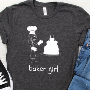Baker Girl, Baker Shirt, Baker Gift Chef Shirt, Culinary Shirt, Cooking Shirt, Chef Gift, Funny Chef Shirt, Gift For Chef, Chef T Shirt