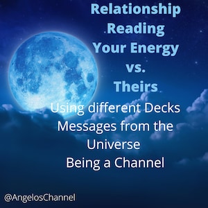 Op de afbeelding: Een blauwe maan met witte wolken op de achtergrond. De tekst "Relationship Reading Your Energy vs. Theirs Using different Decks Messages from the Universe Being a Channel @AngelosChannel" is over de afbeelding gelegd.