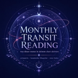 May include: A dark blue graphic with the words "MONTHLY TRANSIT READING" in white and purple. The design includes celestial elements like stars, constellations, and a crescent moon, with text in German below.