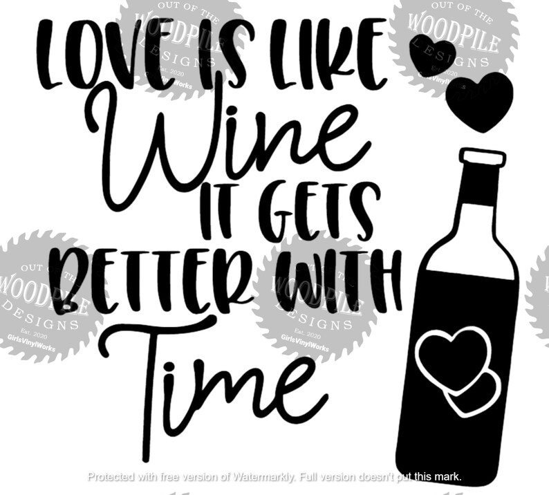 Love Is Like Wine It Gets Better With Time digital image SVG Etsy