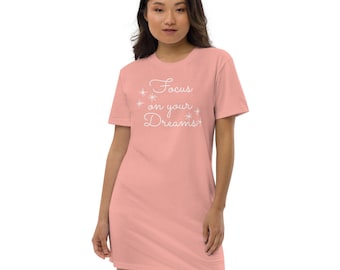 Focus on your Dreams - Organic cotton t-shirt dress