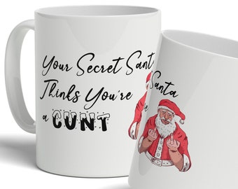 Your Secret Santa Thinks You&#39;re a Cunt | Naughty Secret Santa Mug | Cheeky Christmas Gift | 11oz | Handcrafted in London | Adult Humour