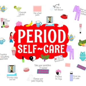 May include: A red cloud with the text "PERIOD SELF-CARE" in white.  Surrounding the cloud are various illustrations of self-care tips for people experiencing their period, including drinking tea, taking a hot shower, eating period-safe foods, and practicing breathing exercises.