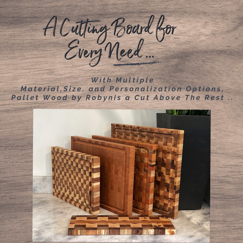 May include: A set of five wooden cutting boards in various sizes and patterns. The boards are made from pallet wood and are arranged in a stack. The boards are all natural wood tones and have a checkered pattern. The text "A Cutting Board for Every Need... With Multiple Material, Size, and Personalization Options, Pallet Wood by Robynis a Cut Above The Rest..." is displayed above the boards.