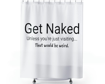 Funny Bathroom Shower Curtain: "Get Naked" Modern Home Decor