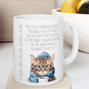 Six Signs That You Are Secretly A Cat, Cat Mug, Ceramic Cat Mug, Gifts For Cat Lovers, Cat Lover Gift Mug, Cat Mug Funny,  Cute Cat Mug,11oz