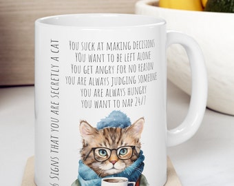 Six Signs That You Are Secretly A Cat, Cat Mug, Ceramic Cat Mug, Gifts For Cat Lovers, Cat Lover Gift Mug, Cat Mug Funny,  Cute Cat Mug,11oz