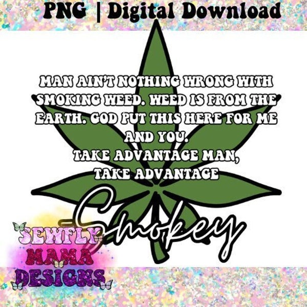 Friday Movie Quote | Smokey Quote | Smokey Weed Quote | Friday 1995 | 420 | PNG | Digital Download