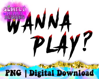 Wanna Play? | Chucky | Halloween | PNG | Sublimation Design
