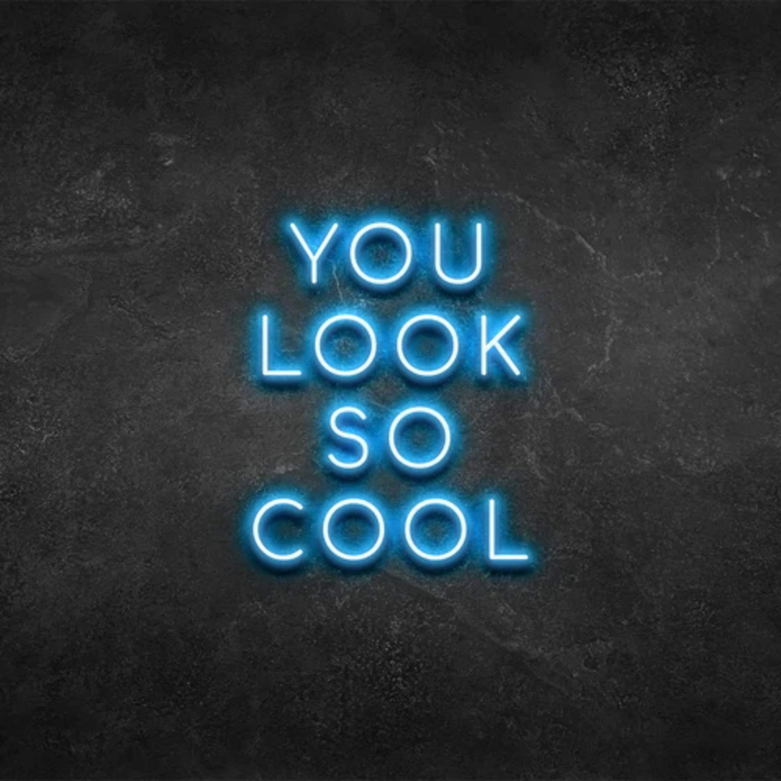 You Look so Cool Neon Sign Custom Wedding Neon Sign Bedroom Etsy