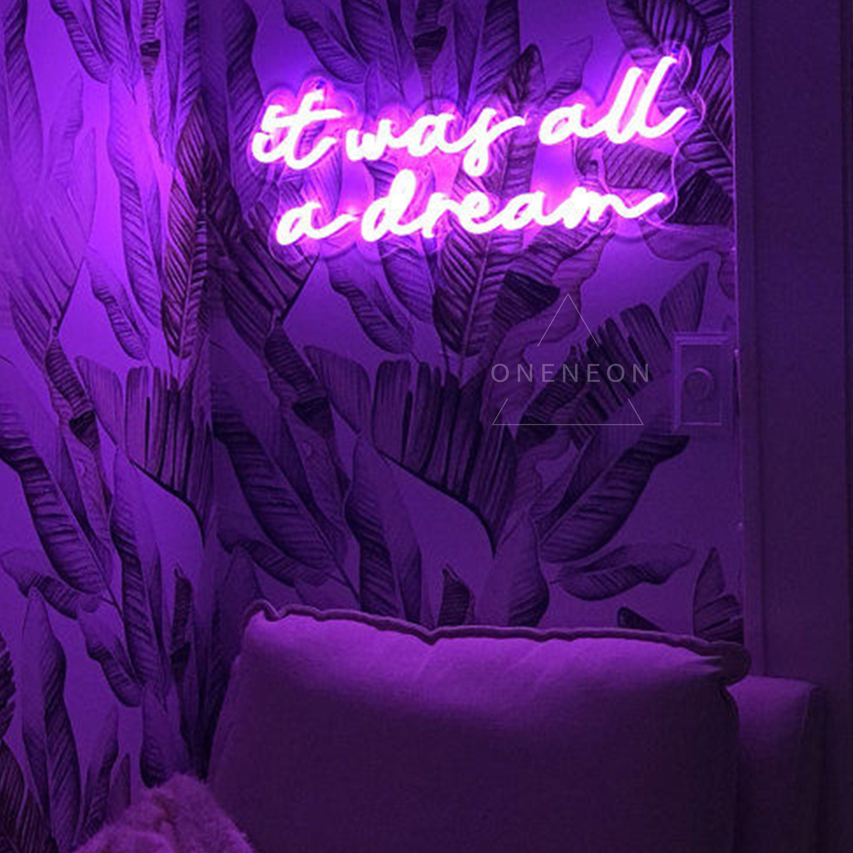 Custom Neon Sign It Was All a Dream Neon Sign Bedroom Custom | Etsy