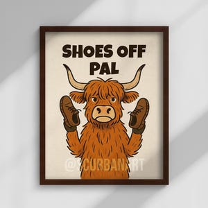 Shoes Off Pal Funny Art Print: Scottish Highland Cow Home Hallway Wall Poster