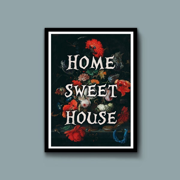 Home Sweet House Funny Altered Vintage Flowers Painting Quirky Eclectic Kitchen Hallway Print Maximalist Alternative Whimsical Art Print