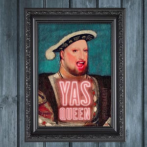 YAS Queen retouchée peinture vintage drôle King Henry Renaissance Art amusant rococo éclectique rose néon cuisine fête impression disco